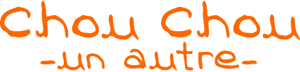 Chou Chou -un autre-
